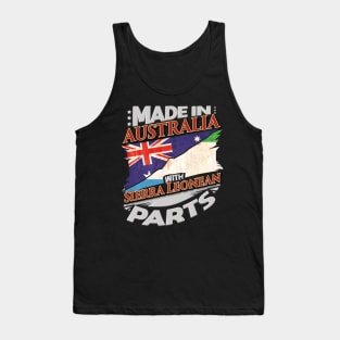 Made In Australia With Sierra Leonean Parts - Gift for Sierra Leonean From Sierra Leone Tank Top